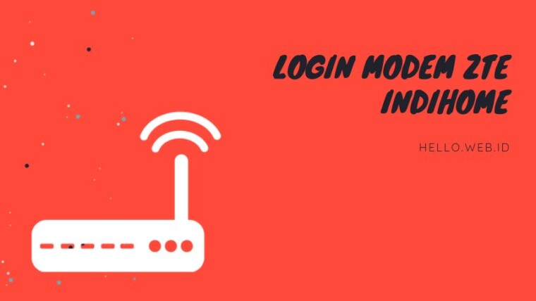 Login Modem Zte Indihome